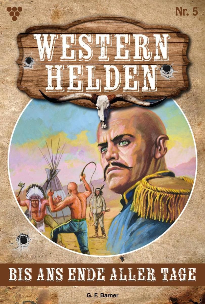 Bis ans Ende aller Tage: Western Helden 5 - Western