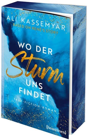 Wo der Sturm uns findet - Based on René's Story: True-Fiction-Roman - 'Bewegend, spannend und wunderschön geschrieben - ich habe jede einzelne Seite geliebt!' Julia Hausburg, SPIEGEL-Bestsellerautorin