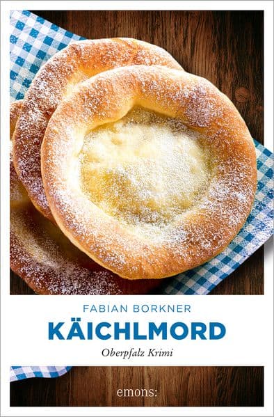 Käichlmord: Oberpfälzer Lebensart trifft auf französisches Savoir-vivre. Humorvoller Regionalkrimi mit deutsch-französischem Setting - Oberpfalz Krimi