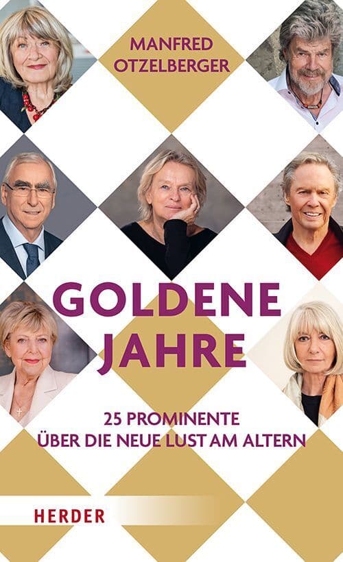 Goldene Jahre: 25 Prominente über die neue Lust am Altern