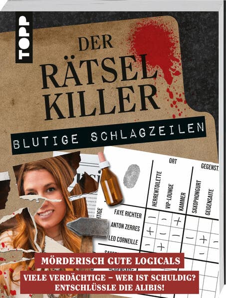 Der Rätselkiller: Blutige Schlagzeilen - Mörderisch gute Logicals: Krimi-Denksport, von leicht bis schwer. Enthüllungsreporterin Diana Dunst ermittelt in spannenden Fällen