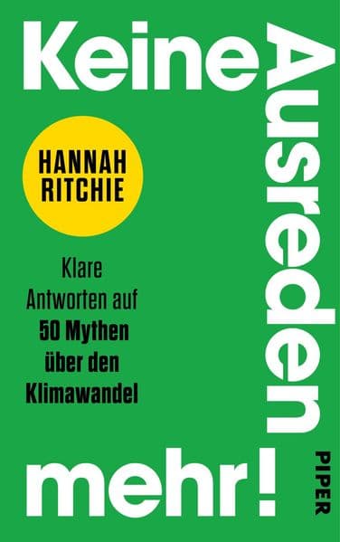 Keine Ausreden mehr!: Klare Antworten auf 50 Mythen über den Klimawandel | Ein Aufruf zum Handel