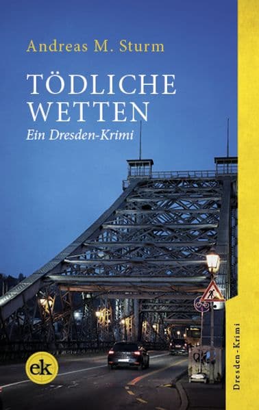 Tödliche Wetten: Ein Dresden-Krimi
