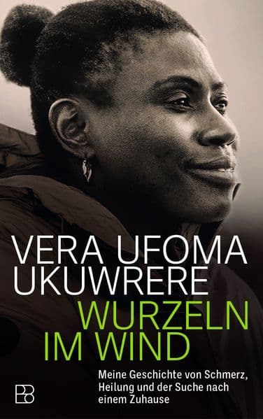 Wurzeln im Wind: Meine Geschichte von Schmerz, Heilung und der Suche nach einem Zuhause