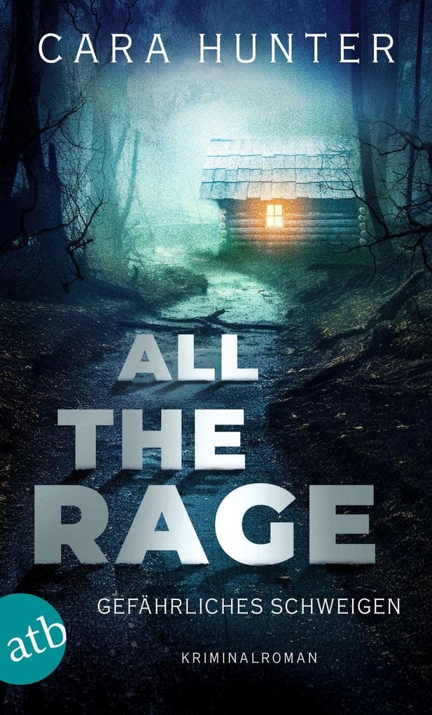 All the Rage - Gefährliches Schweigen: Kriminalroman