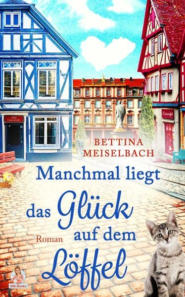 Manchmal liegt das Glück auf dem Löffel: Ein mitreißender Liebesroman im Herzen des Odenwalds