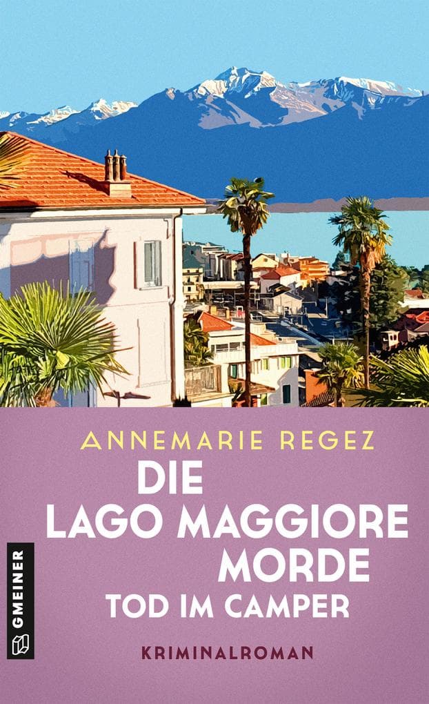 Die Lago Maggiore-Morde - Tod im Camper: Kriminalroman