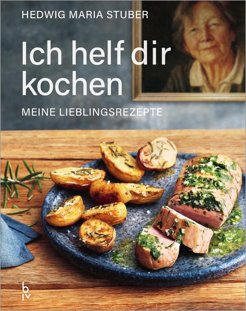 Ich helf dir kochen - Meine Lieblingsrezepte: Stuber-Garantie: Das Beste aus 70 Jahren Kocherfahrung