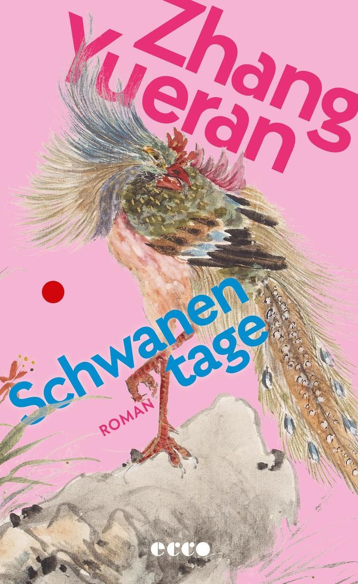 Schwanentage: Roman | Preisgekrönte chinesische Literatur | »Zhang Yueran hat mit >Schwanentage< ein wirklich lesenswertes, böses Buch geschrieben.« Elke Heidenreich