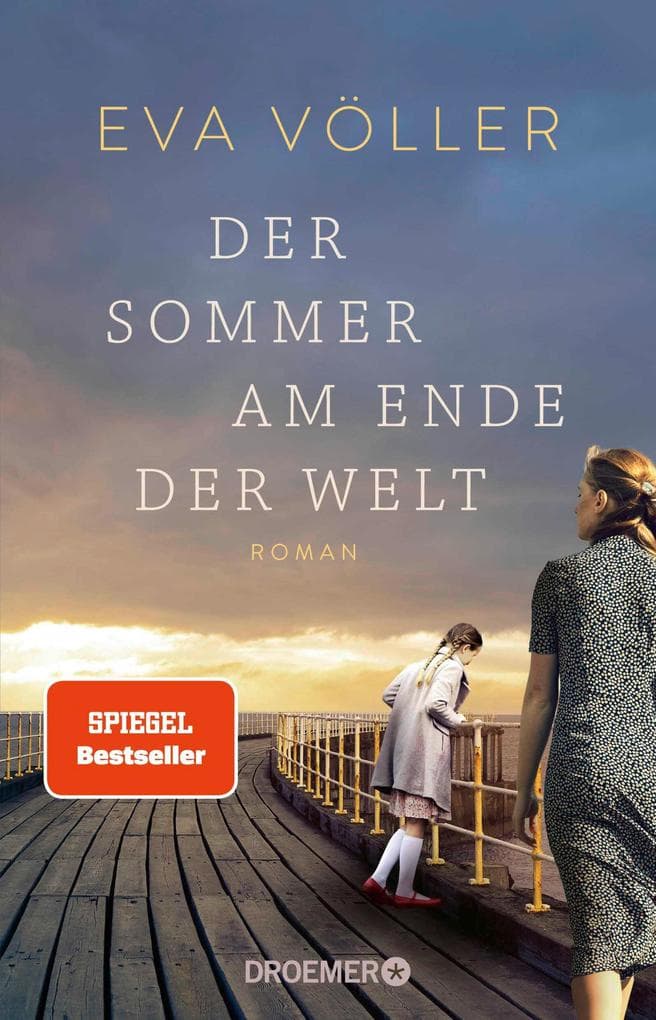 Der Sommer am Ende der Welt: Roman | Zeitgeschichte trifft auf eine große Liebe - die SPIEGEL-Bestseller-Autorin mit ihrem persönlichsten Roman