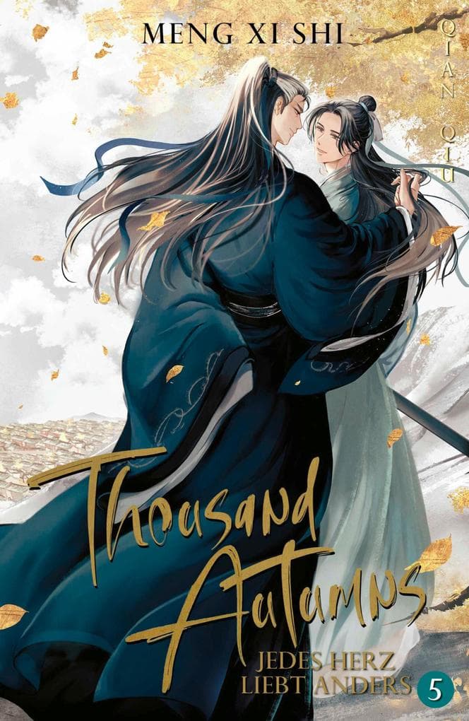 Thousand Autumns. Buch 5: Jedes Herz liebt anders | Die chinesische Gay Romance endlich auf Deutsch!