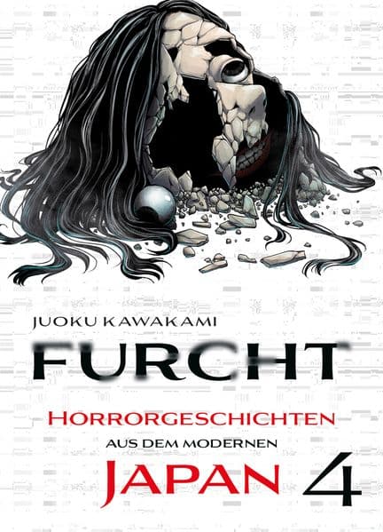 Furcht: Horrorgeschichten aus dem modernen Japan 04: Die Storys in diesem Manga lassen dir das Blut in den Adern gefrieren