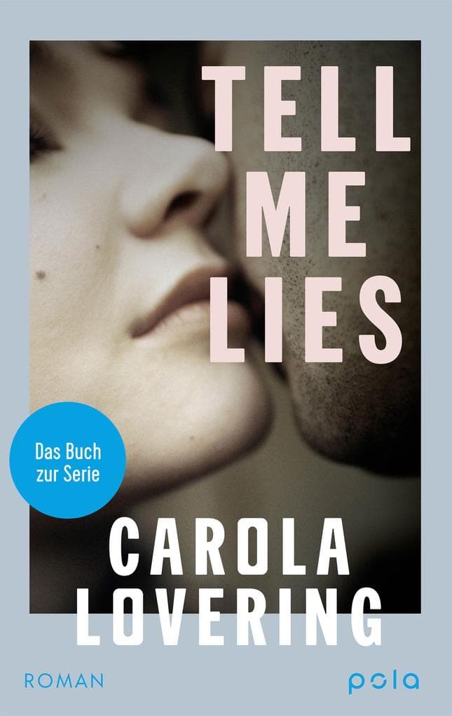 TELL ME LIES: Ein fesselnder Roman über die Macht toxischer Beziehungen
