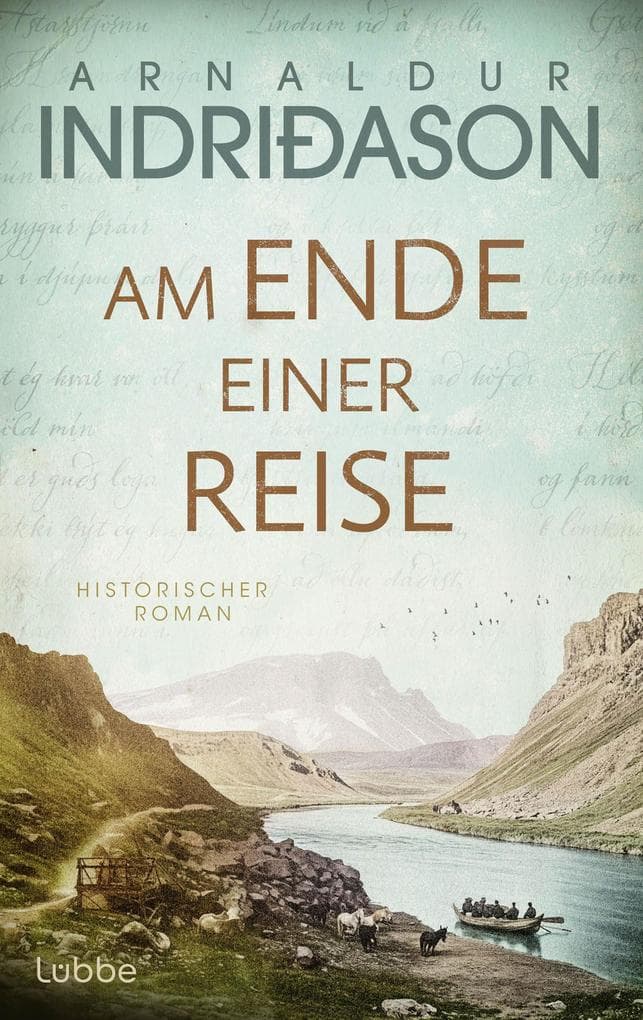 Am Ende einer Reise: Ein spannender historischer Roman über den isländischen Nationaldichter Jónas Hallgrímsson