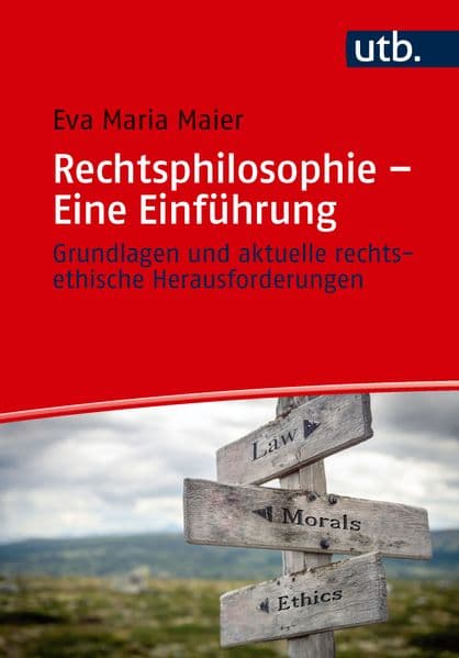 Rechtsphilosophie - Eine Einführung: Grundlagen und aktuelle rechtsethische Herausforderungen
