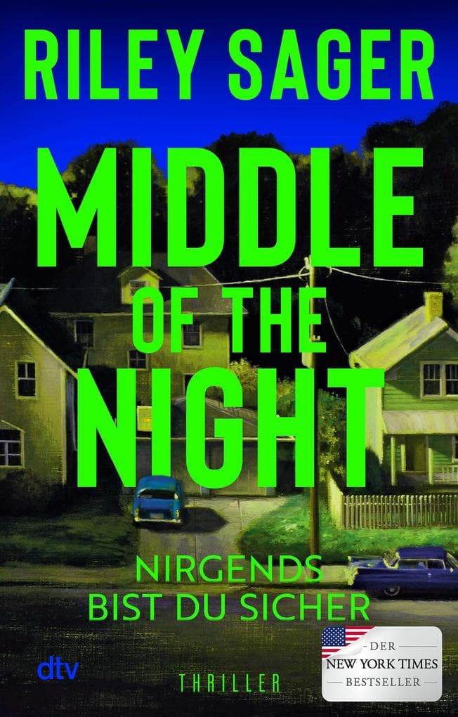 Middle of the Night: Thriller | Der New-York-Times-Bestseller | 'Voller Spannung, Dringlichkeit, Atmosphäre und Gefühl - das ist Riley Sager in Höchstform.' LEE CHILD