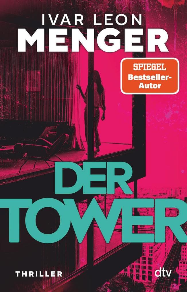 Der Tower: Thriller | 'Modern, wild, spannend. Ein Ritt auf der Rasierklinge.' Marc Raabe