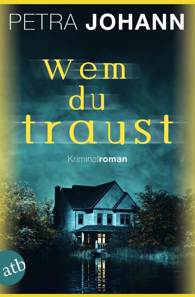 Wem du traust: Kriminalroman