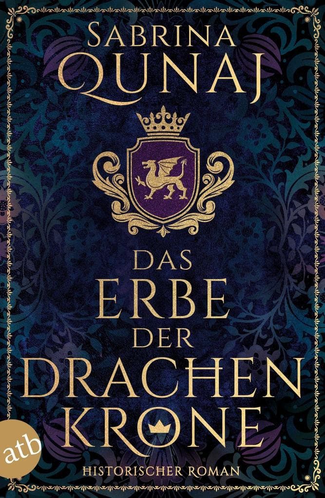 Das Erbe der Drachenkrone: Historischer Roman