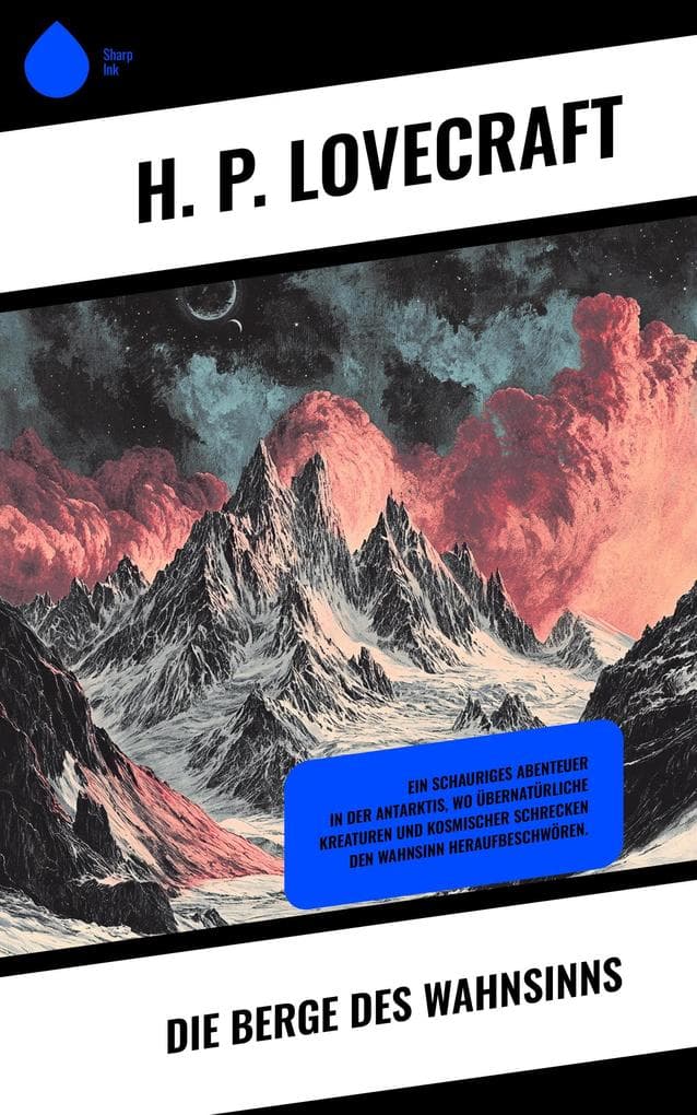 Die Berge des Wahnsinns: Ein schauriges Abenteuer in der Antarktis, wo übernatürliche Kreaturen und kosmischer Schrecken den Wahnsinn heraufbeschwören.