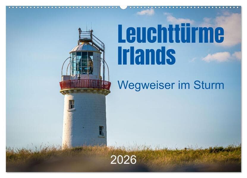 Leuchttürme Irlands (Wandkalender 2026 DIN A2 quer), CALVENDO Monatskalender: Wegweiser im Sturm