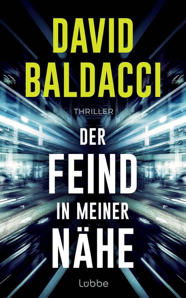 Der Feind in meiner Nähe: Thriller. Ein unmöglicher Auftrag. Eine unglaubliche Verschwörung. Ein Fall für Ex-Army-Ranger Travis Devine