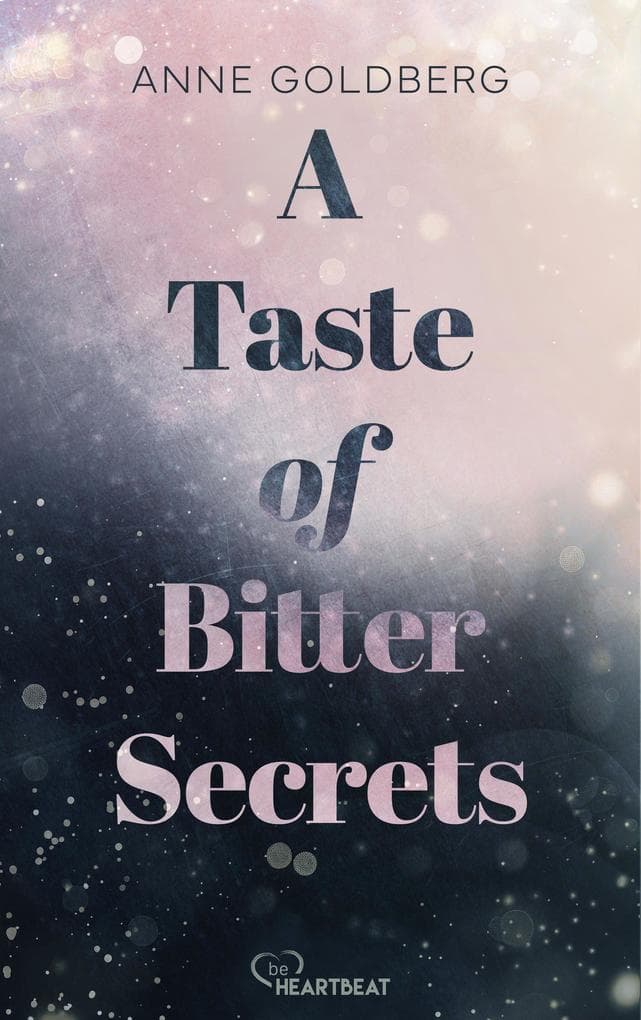A Taste of Bitter Secrets: Ein mitreißender Forced Proximity Liebesroman mit Bad Boy Vibes