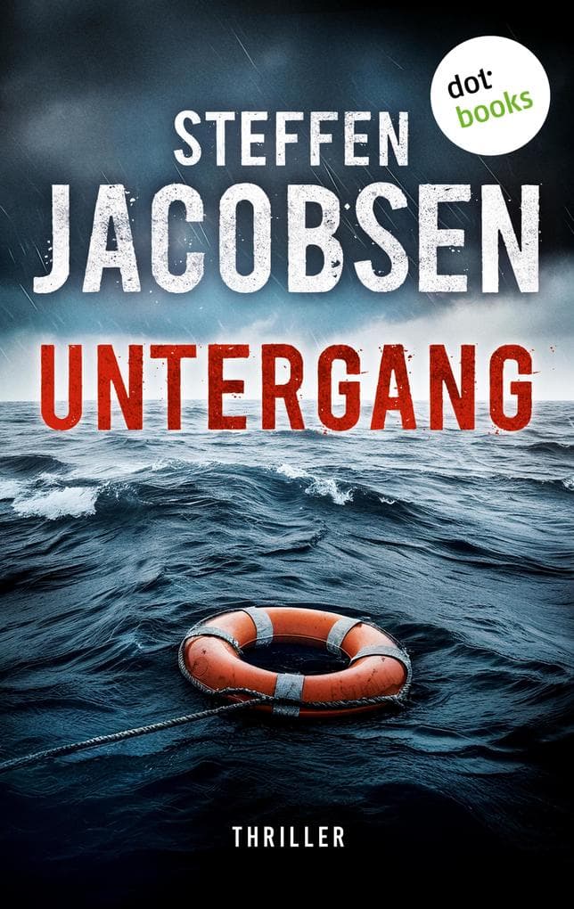 Untergang - Jensen und Sander ermitteln: Thriller | Ein Fall für Lene Jensen & Michael Sander 6 | Der packende Fall der Ostsee-Fähre Estonia