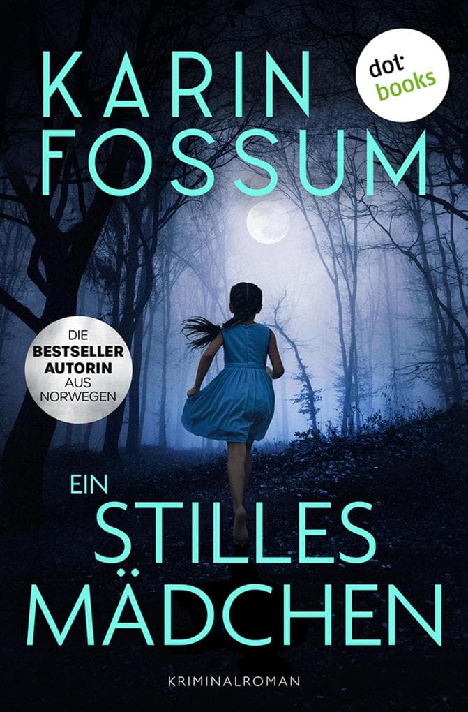 Ein stilles Mädchen: Kriminalroman | Eddie Feber 2 | Das Ungeheuer im Menschen - der nächste Fall für Eddie Feber von Norwegens Bestsellerautorin Karin Fossum