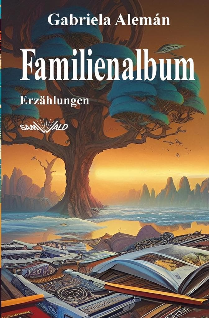 Familienalbum: Erzählungen aus Südamerika