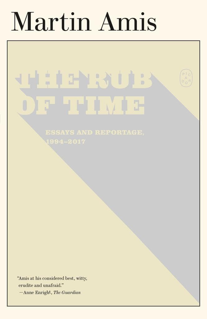 The Rub of Time: Essays and Reportage, 1994-2017