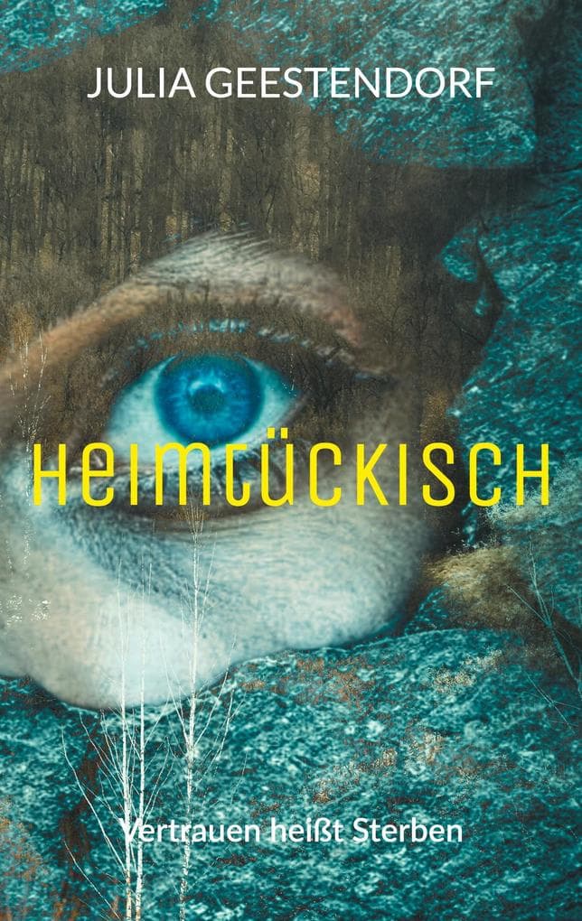 Heimtückisch: Vertrauen heißt Sterben: Psychothriller über Giftmord, Gier und ein dunkles Familiengeheimnis