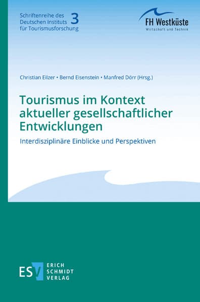 Tourismus im Kontext aktueller gesellschaftlicher Entwicklungen: Interdisziplinäre Einblicke und Perspektiven