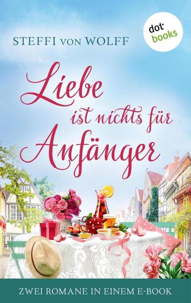 Liebe ist nichts für Anfänger: Zwei Romane in einem eBook | Dating-Chaos garantiert