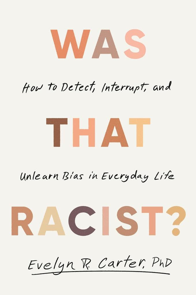 Was That Racist?: How to Detect, Interrupt, and Unlearn Bias in Everyday Life