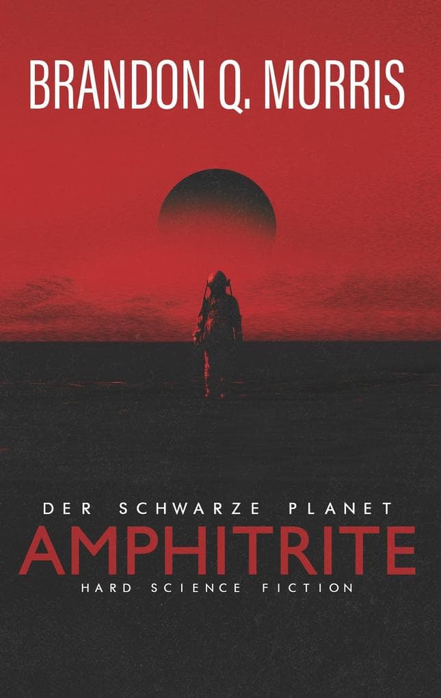 Amphitrite: Der schwarze Planet: Hard Science Fiction