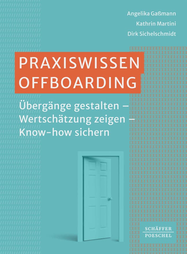 Praxiswissen Offboarding: Übergänge gestalten - Wertschätzung zeigen - Know-how sichern. Wie Unternehmen einen wertschätzenden Übergang in den Ruhestand gestalten und der Wissenstransfer gelingt