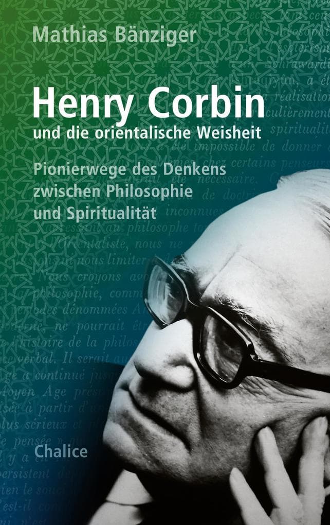 Henry Corbin und die orientalische Weisheit: Pionierwege des Denkens zwischen Philosophie und Spiritualität