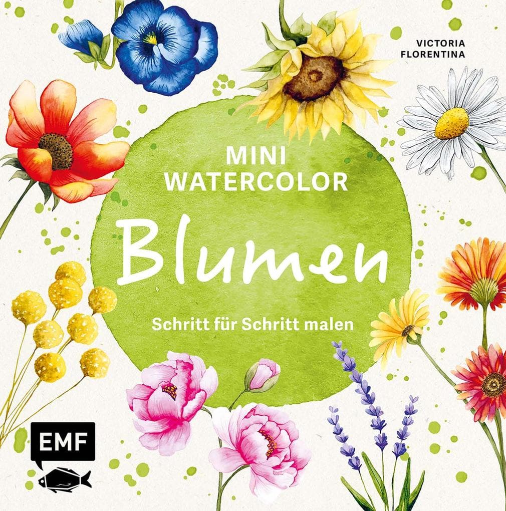 Mini Watercolor - Blumen: Bezaubernde Blüten Schritt für Schritt in Aquarell malen | Mit allen Grundlagen und Vorzeichnungen - von Gänseblümchen über Sonnenblume bis zu Vergissmeinnicht und Hortensie