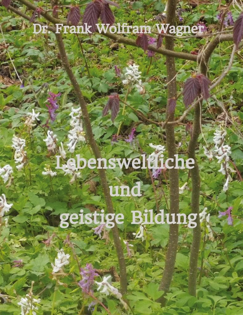 Lebensweltliche und geistige Bildung