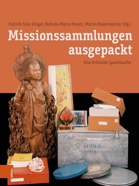 Missionssammlungen ausgepackt: Eine kritische Spurensuche