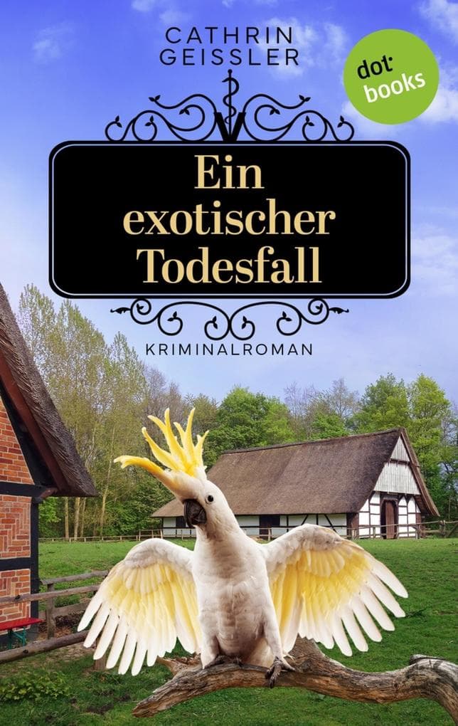 Ein exotischer Todesfall: Kriminalroman. Ein Fall für Tierärztin Tina Deerten 3