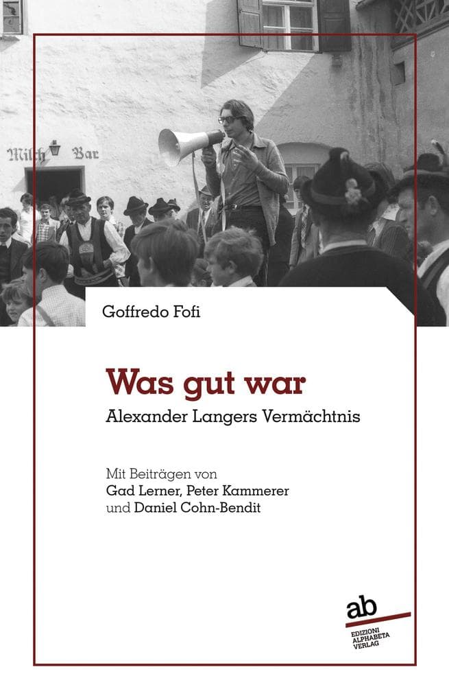 Was gut war: Alexander Langers Vermächtnis