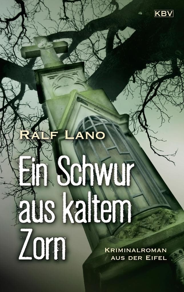 Ein Schwur aus kaltem Zorn: Kriminalroman aus der Eifel