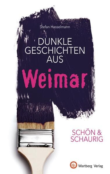 Dunkle Geschichten aus Weimar: Schön & schaurig
