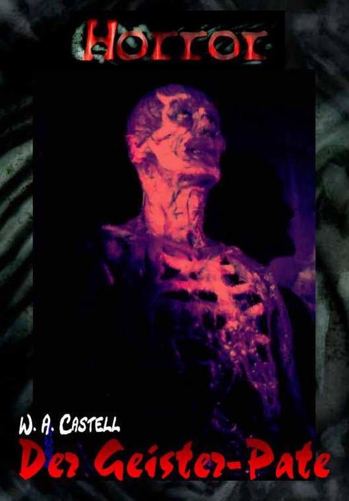 HORROR 001: Der Geister-Pate: "...den sich niemand wünschen sollte!"