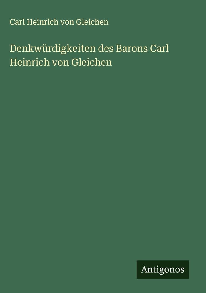Denkwürdigkeiten des Barons Carl Heinrich von Gleichen