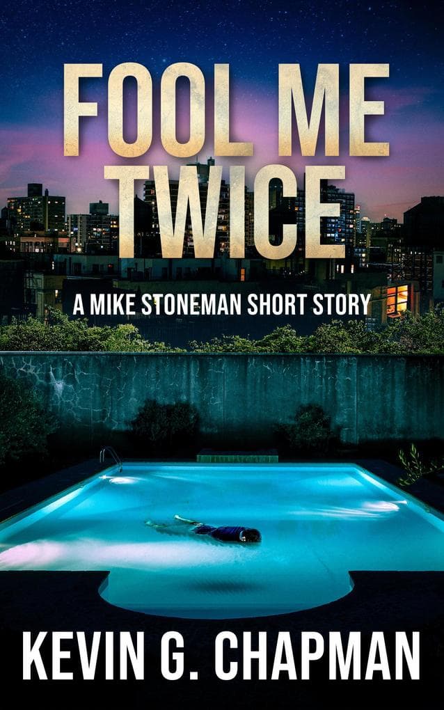 Fool Me Twice (A Mike Stoneman Short Story)