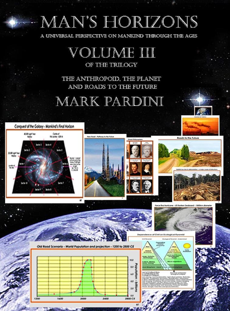 Man's Horizons - A Universal Perspective On Mankind Through The Ages. Volume Three: The Anthropoid, The Planet And Roads To The Future.