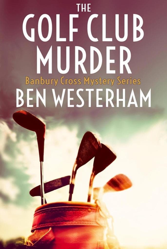 The Golf Club Murder (The Banbury Cross Murder Mysteries, #5)